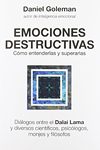 Emociones destructivas: Cómo entenderlas y superarlas