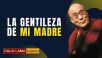La bondad de mi madre